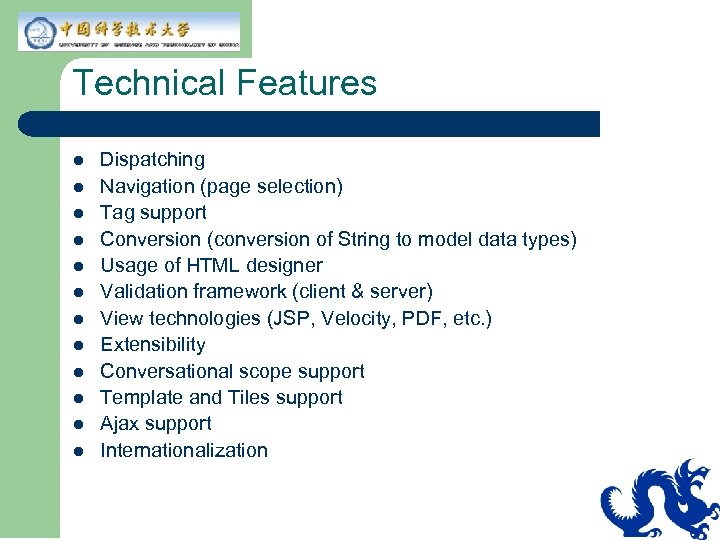 Technical Features l l l Dispatching Navigation (page selection) Tag support Conversion (conversion of