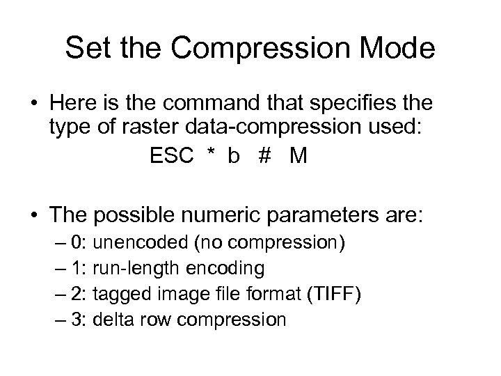 Set the Compression Mode • Here is the command that specifies the type of