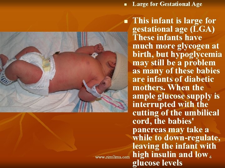 n n www. similima. com Large for Gestational Age This infant is large for
