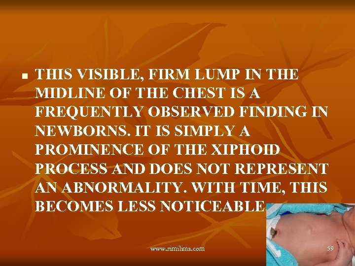 n THIS VISIBLE, FIRM LUMP IN THE MIDLINE OF THE CHEST IS A FREQUENTLY