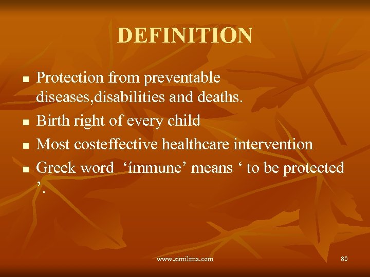 DEFINITION n n Protection from preventable diseases, disabilities and deaths. Birth right of every