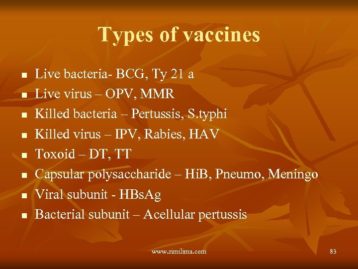 Types of vaccines n n n n Live bacteria- BCG, Ty 21 a Live