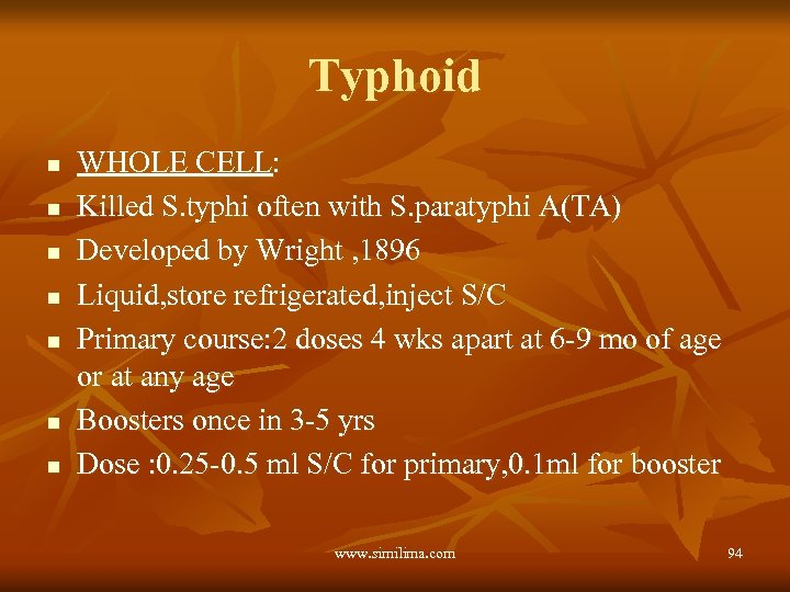 Typhoid n n n n WHOLE CELL: Killed S. typhi often with S. paratyphi