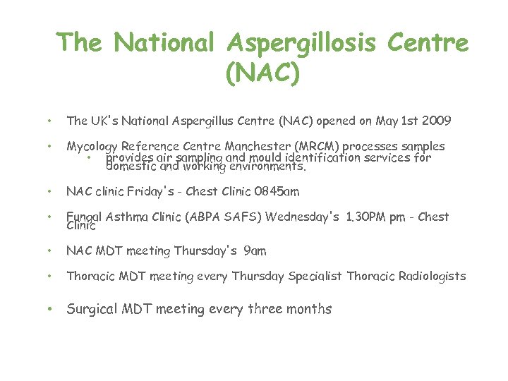 The National Aspergillosis Centre (NAC) NAC • The UK's National Aspergillus Centre (NAC) opened