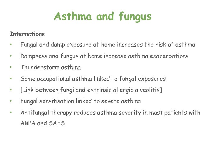 Asthma and fungus Interactions • Fungal and damp exposure at home increases the risk