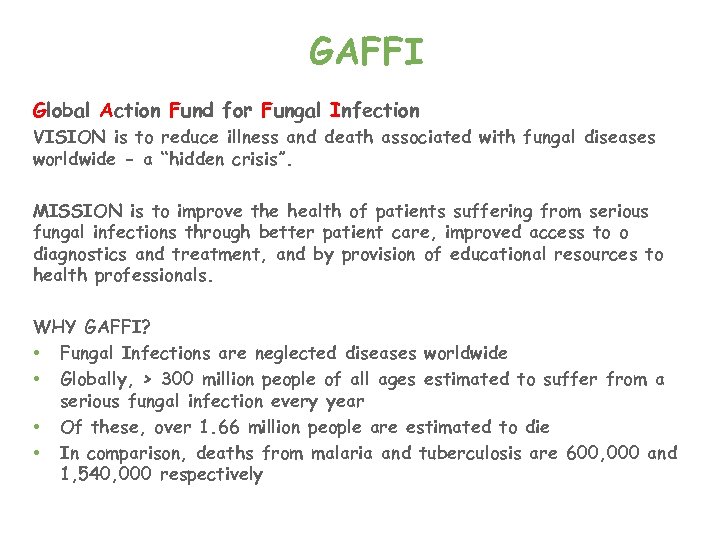 GAFFI Global Action Fund for Fungal Infection VISION is to reduce illness and death