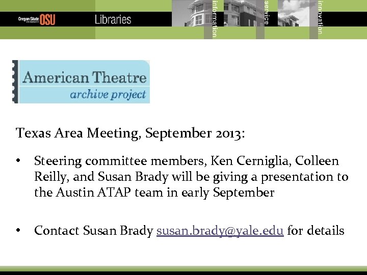 Texas Area Meeting, September 2013: • Steering committee members, Ken Cerniglia, Colleen Reilly, and