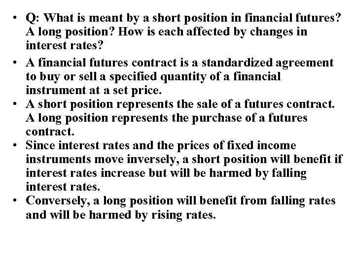  • Q: What is meant by a short position in financial futures? A
