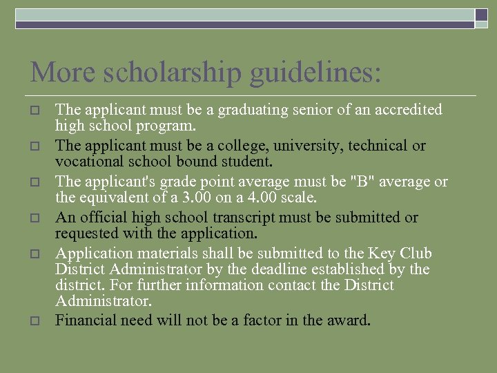 More scholarship guidelines: o o o The applicant must be a graduating senior of