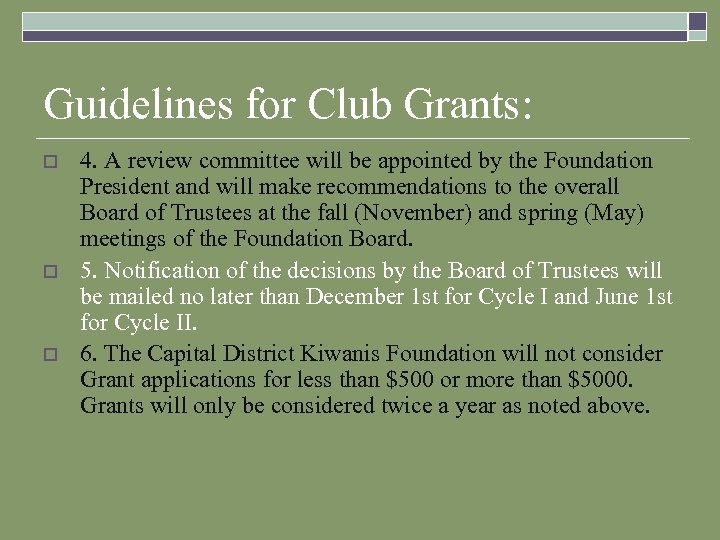 Guidelines for Club Grants: o o o 4. A review committee will be appointed