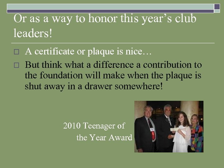 Or as a way to honor this year’s club leaders! A certificate or plaque