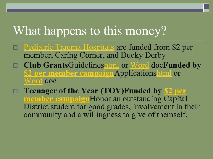 What happens to this money? o o o Pediatric Trauma Hospitals are funded from