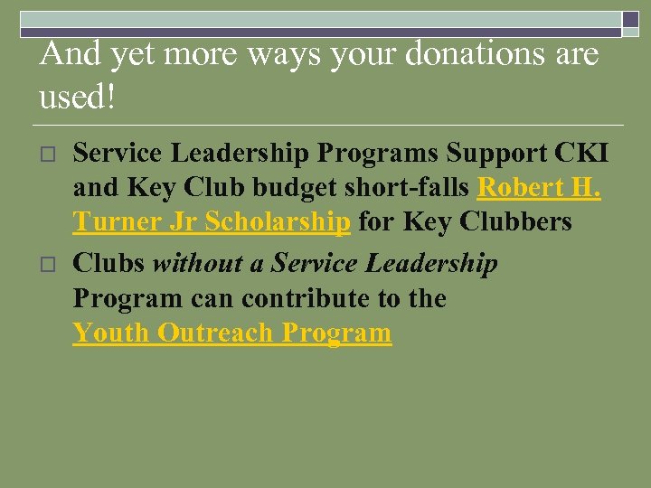 And yet more ways your donations are used! o o Service Leadership Programs Support