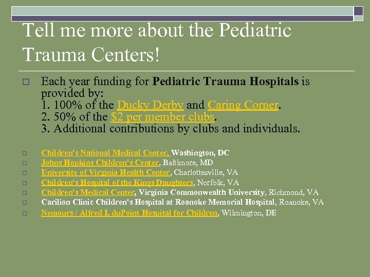 Tell me more about the Pediatric Trauma Centers! o Each year funding for Pediatric