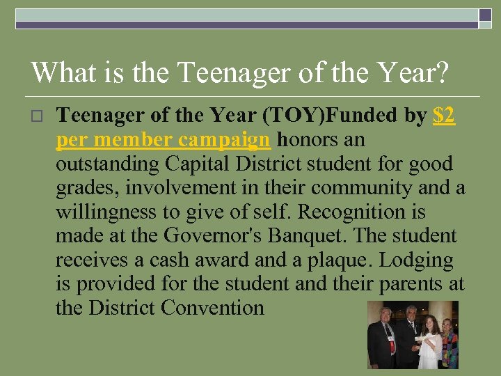 What is the Teenager of the Year? o Teenager of the Year (TOY)Funded by