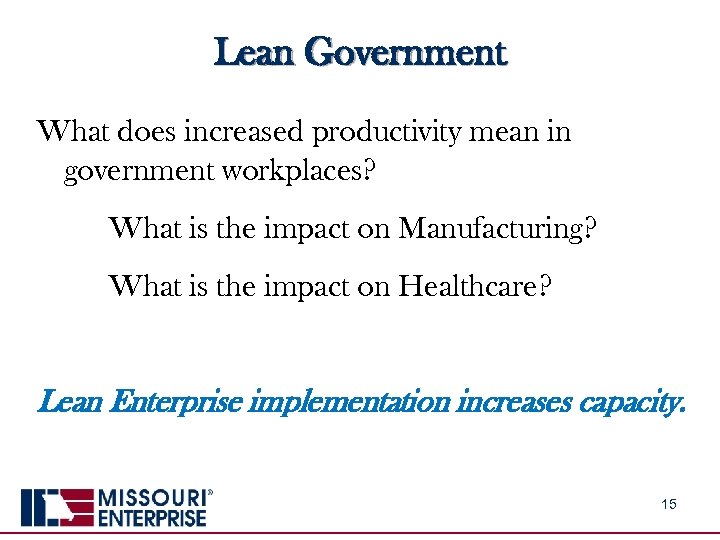 Lean Government What does increased productivity mean in government workplaces? What is the impact