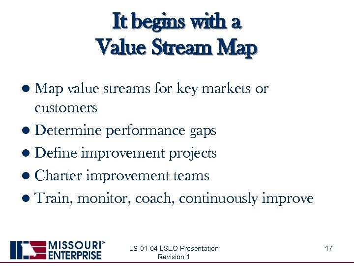It begins with a Value Stream Map l Map value streams for key markets
