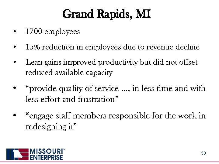 Grand Rapids, MI • 1700 employees • 15% reduction in employees due to revenue