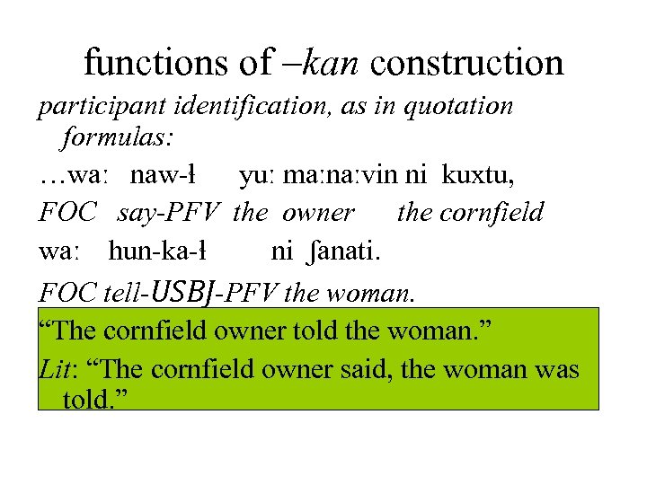 functions of –kan construction participant identification, as in quotation formulas: …waː naw-ɬ yuː maːnaːvin