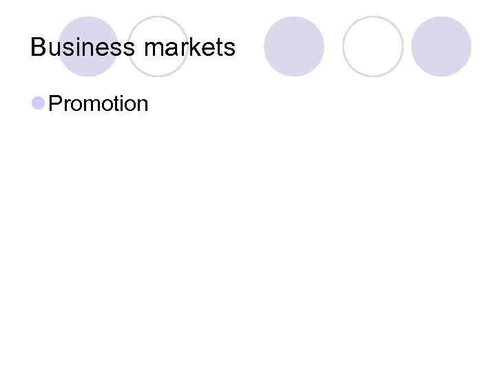 Business markets l Promotion 