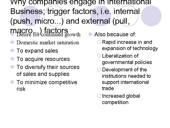 Why companies engage in International Business; trigger factors, i. e. internal (push, micro. .