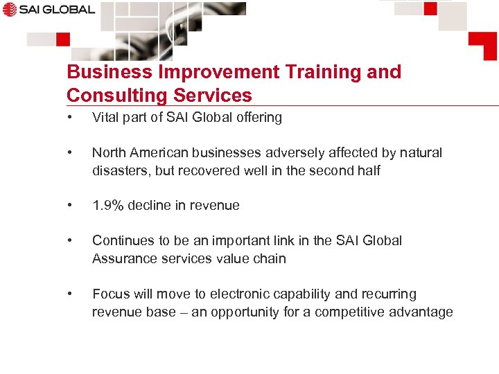 Business Improvement Training and Consulting Services • Vital part of SAI Global offering •