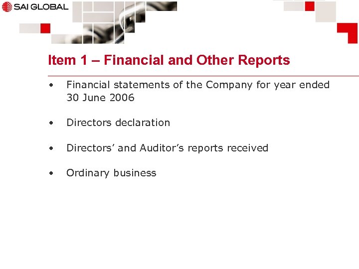 Item 1 – Financial and Other Reports • Financial statements of the Company for