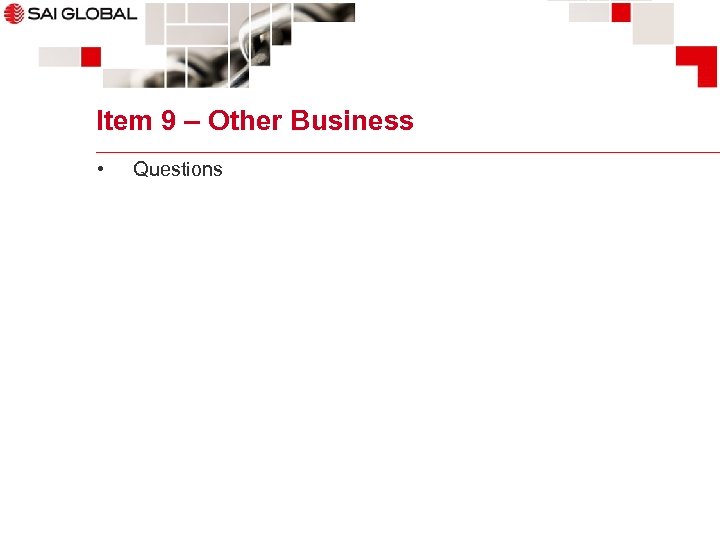 Item 9 – Other Business • Questions 