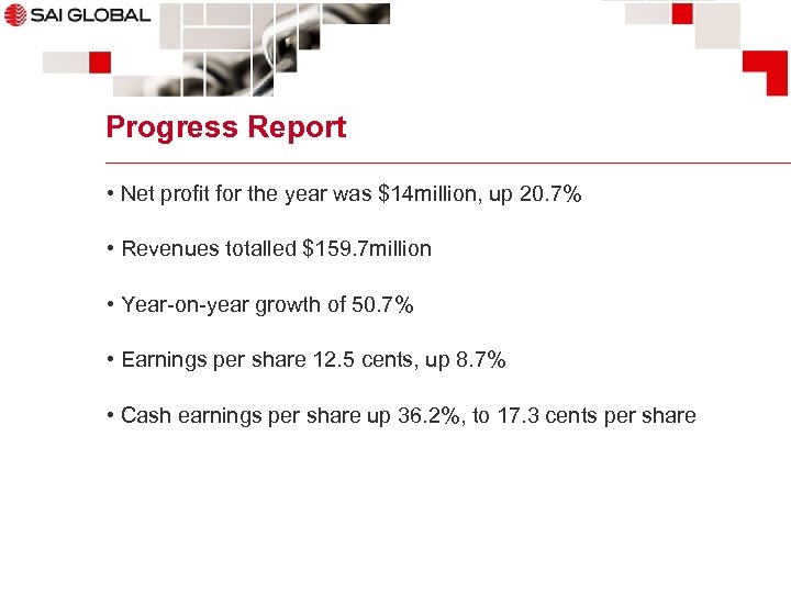 Progress Report • Net profit for the year was $14 million, up 20. 7%