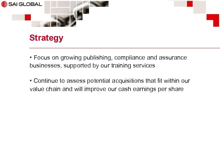 Strategy • Focus on growing publishing, compliance and assurance businesses, supported by our training
