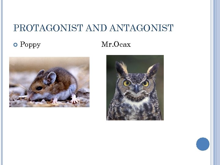 PROTAGONIST AND ANTAGONIST Poppy Mr. Ocax 