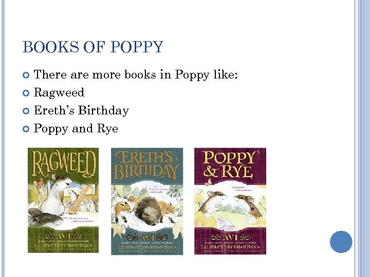 BOOKS OF POPPY There are more books in Poppy like: Ragweed Ereth’s Birthday Poppy