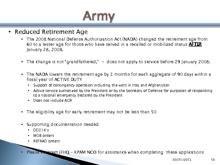 Army • Reduced Retirement Age • The 2008 National Defense Authorization Act (NADA) changed