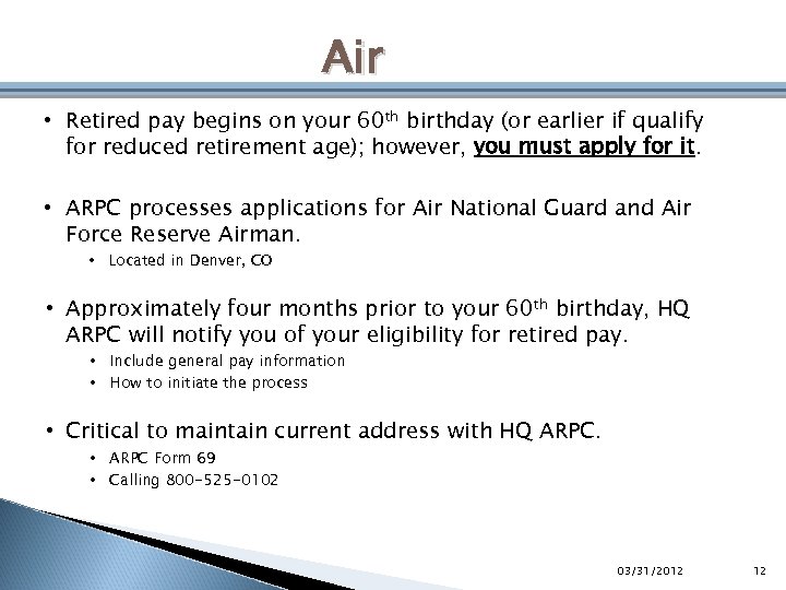 Air • Retired pay begins on your 60 th birthday (or earlier if qualify