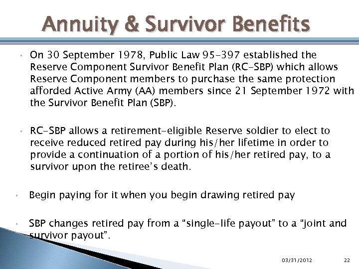 Annuity & Survivor Benefits • • On 30 September 1978, Public Law 95 -397