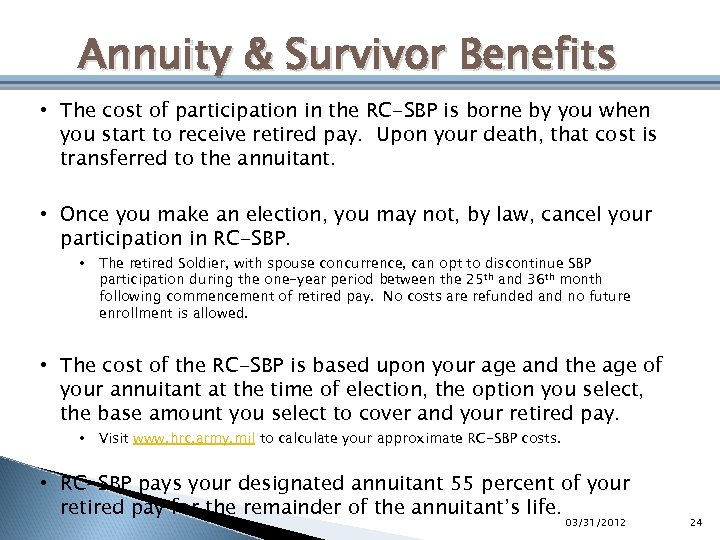 Annuity & Survivor Benefits • The cost of participation in the RC-SBP is borne