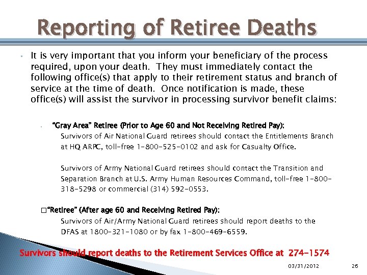 Reporting of Retiree Deaths • It is very important that you inform your beneficiary