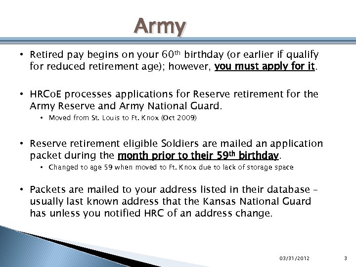 Army • Retired pay begins on your 60 th birthday (or earlier if qualify