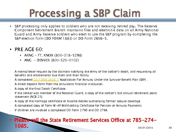 Processing a SBP Claim • SBP processing only applies to soldiers who are not