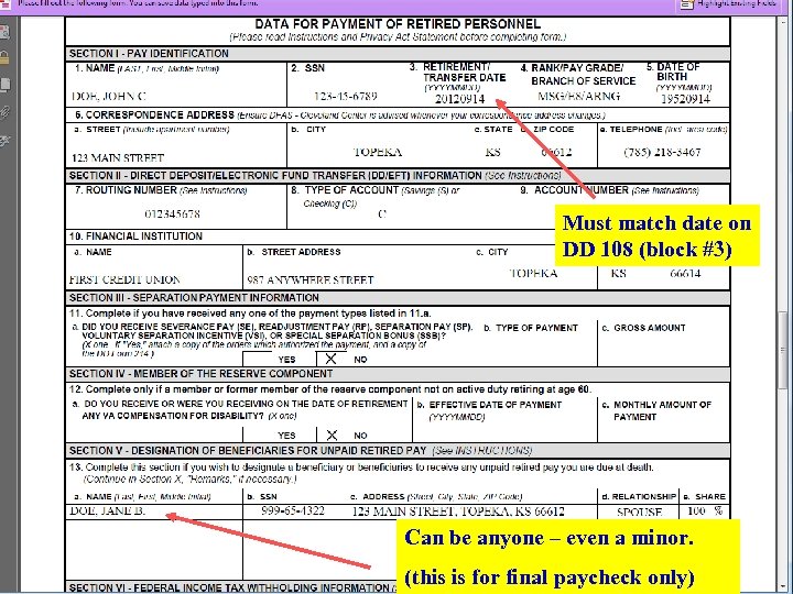 Must match date on DD 108 (block #3) Can be anyone – even a