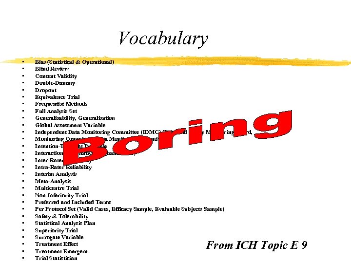 Vocabulary • • • • • • • • Bias (Statistical & Operational) Blind