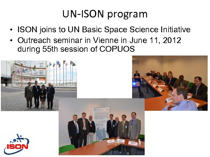 UN-ISON program • ISON joins to UN Basic Space Science Initiative • Outreach seminar