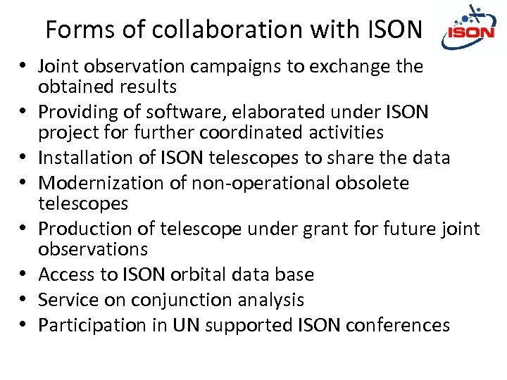 Forms of collaboration with ISON • Joint observation campaigns to exchange the obtained results