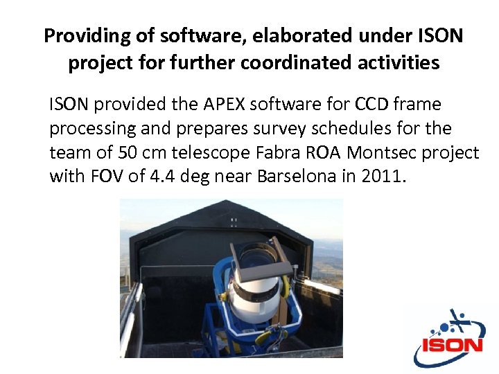 Providing of software, elaborated under ISON project for further coordinated activities ISON provided the