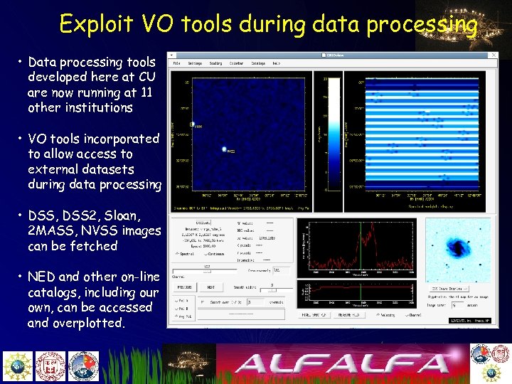 Exploit VO tools during data processing • Data processing tools developed here at CU