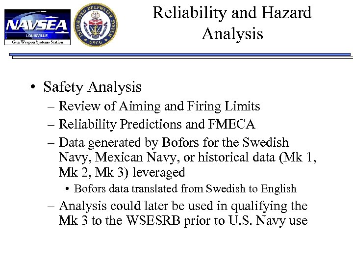 Reliability and Hazard Analysis • Safety Analysis – Review of Aiming and Firing Limits