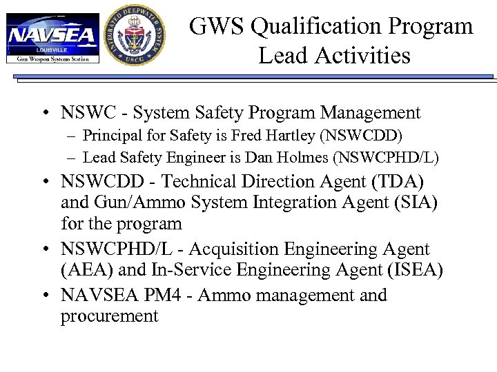 GWS Qualification Program Lead Activities • NSWC - System Safety Program Management – Principal