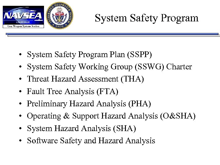 System Safety Program • • System Safety Program Plan (SSPP) System Safety Working Group