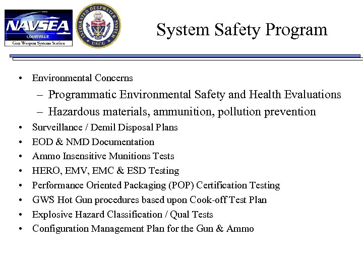 System Safety Program • Environmental Concerns – Programmatic Environmental Safety and Health Evaluations –