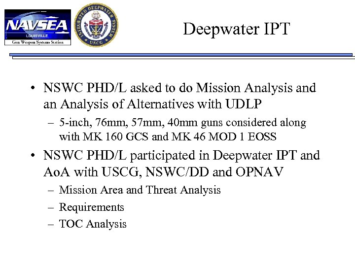 Deepwater IPT • NSWC PHD/L asked to do Mission Analysis and an Analysis of